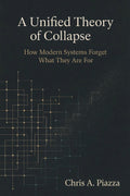 A Unified Theory of Collapse
