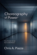 Choreography of Power