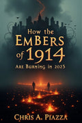 How the Embers of 1914 Are Burning in 2025