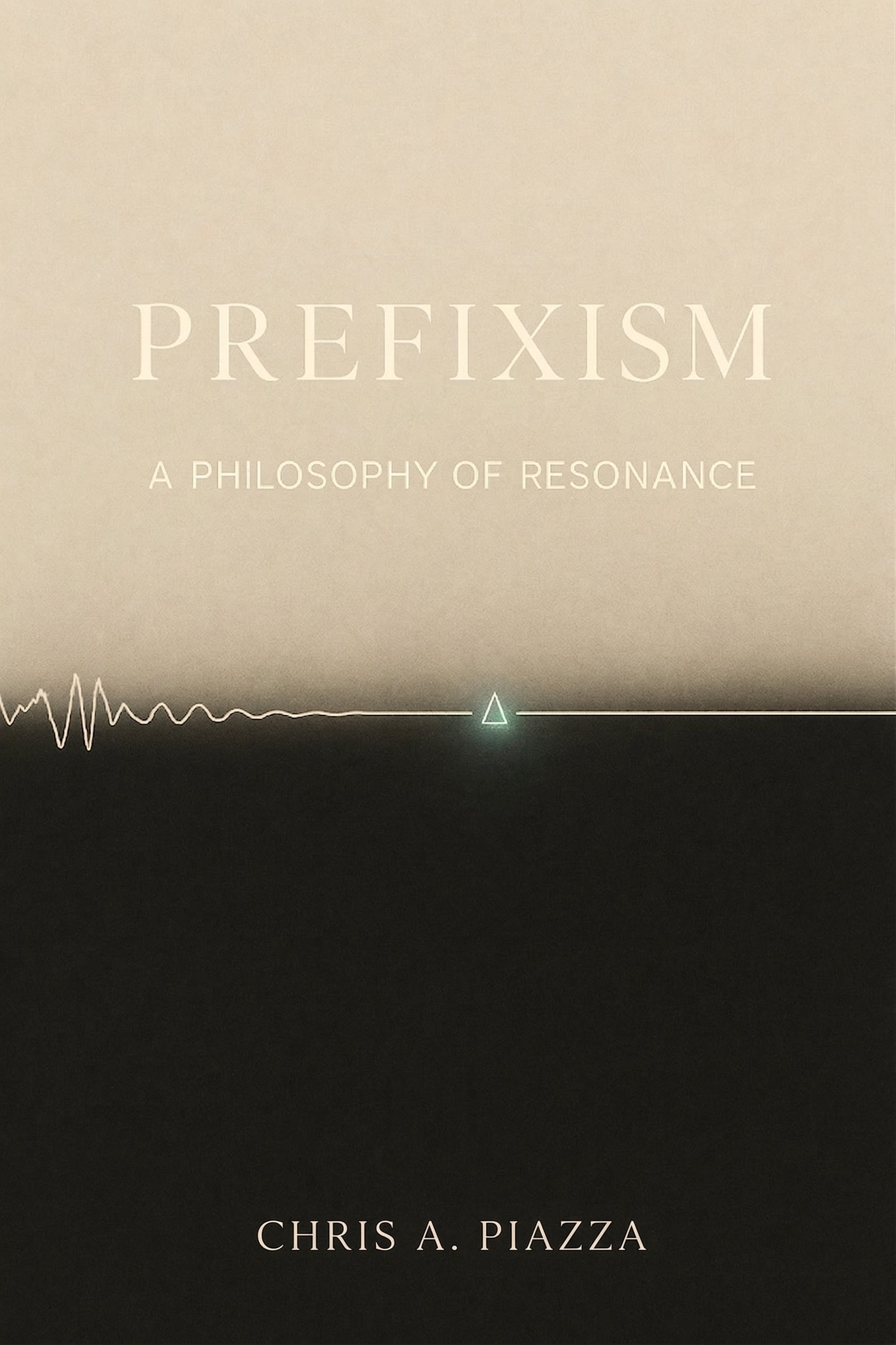 Prefixism: A Philosophy of Resonance